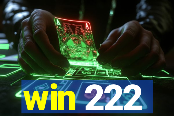 win 222